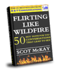 Flirting Like Wildfire -- Your Roadmap To The Bedroom